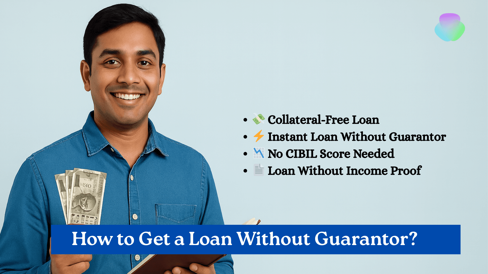 How to Get a Loan Without Guarantor?